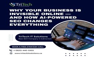 Why Your Edmonton Business Is Invisible Online And How AI-Powered SEO Changes Everything - TriTech IT Solutions